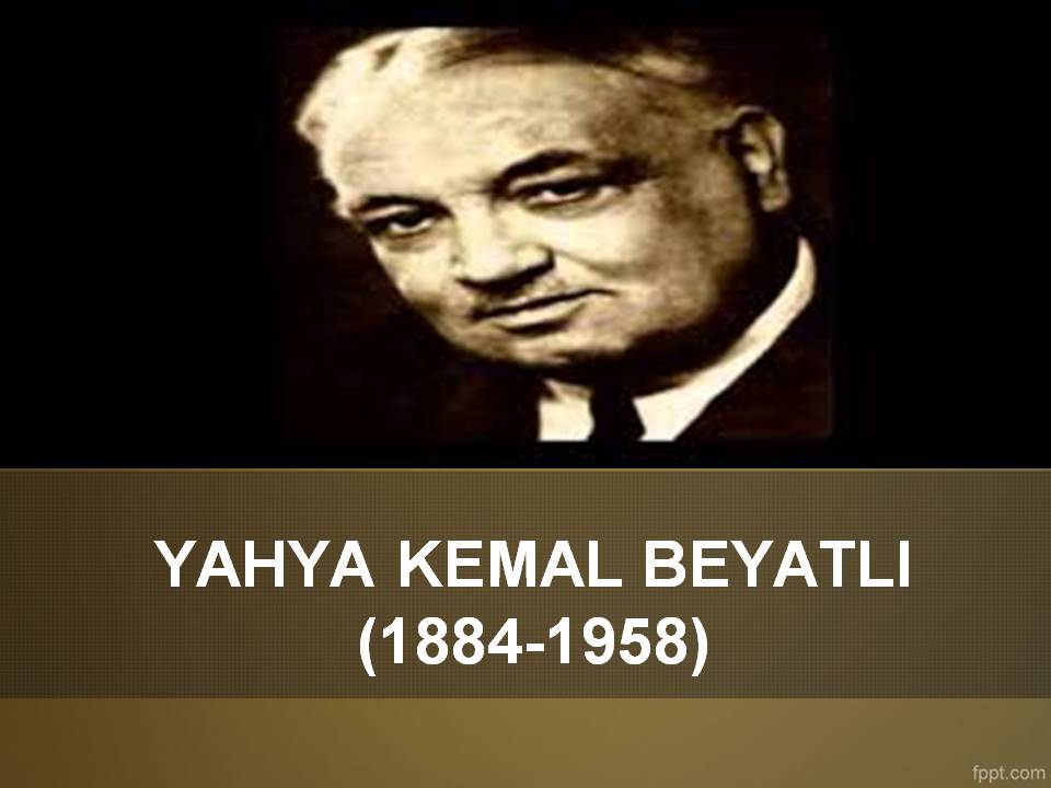 Resultado de imagen para yahya kemal beyatlı biografia