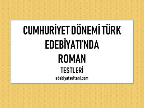 cumhuriyet donemi turk edebiyatinda roman test 1 edebiyat sultani